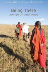 Title: Being There: Learning to Live Cross-Culturally, Author: Sarah H. Davis