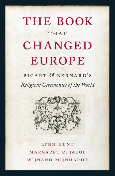 The Book That Changed Europe: Picart and Bernard's