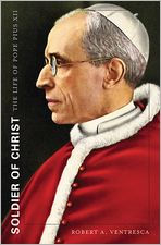 Title: Soldier of Christ: The Life of Pope Pius XII, Author: Robert A. Ventresca