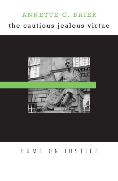 The Cautious Jealous Virtue: Hume on Justice