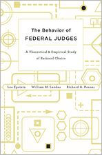 Title: The Behavior of Federal Judges: A Theoretical and Empirical Study of Rational Choice, Author: Lee Epstein