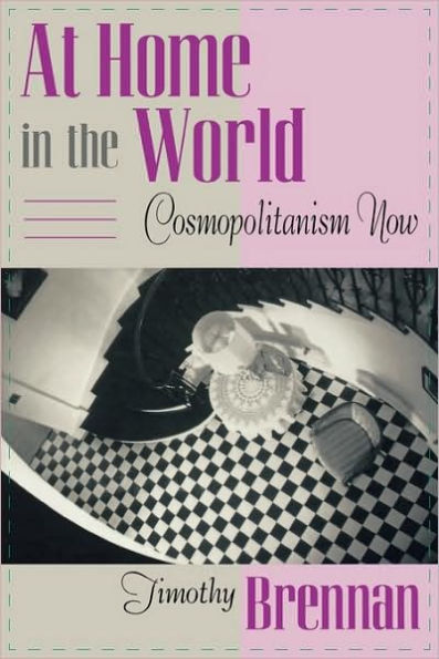 At Home in the World: Cosmopolitanism Now / Edition 1