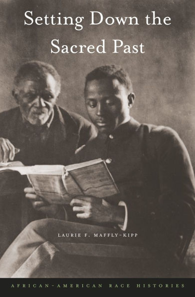 Setting Down the Sacred Past: African-American Race Histories