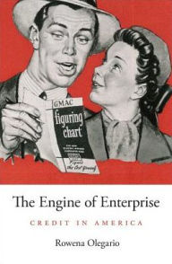 Title: The Engine of Enterprise: Credit in America, Author: Rowena Olegario