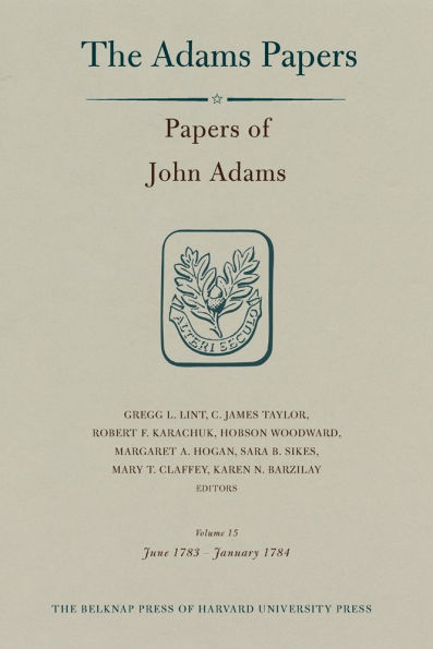 Papers of John Adams, Volume 15: June 1783 - January 1784