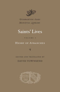 Title: Saints' Lives, Volume I, Author: Henry of Avranches
