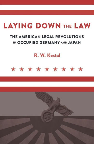 Laying Down The Law: American Legal Revolutions Occupied Germany and Japan