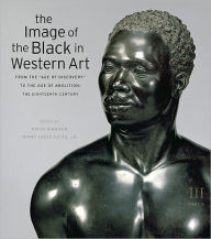 Title: The Image of the Black in Western Art, Volume III, Part 3: From the Age of Discovery to the Age of Abolition: The Eighteenth Century, Author: David Bindman