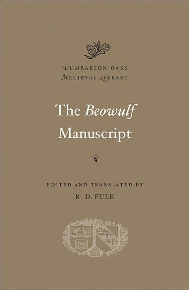 The <i>Beowulf</i> Manuscript: Complete Texts and <i>The Fight at Finnsburg</i>