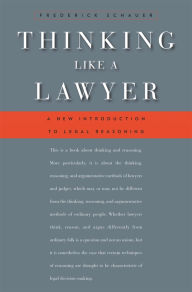 Title: Thinking Like a Lawyer: A New Introduction to Legal Reasoning, Author: Frederick Schauer