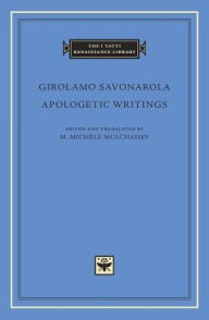 Title: Apologetic Writings, Author: Girolamo Savonarola