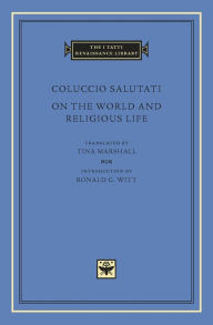Title: On the World and Religious Life, Author: Coluccio Salutati