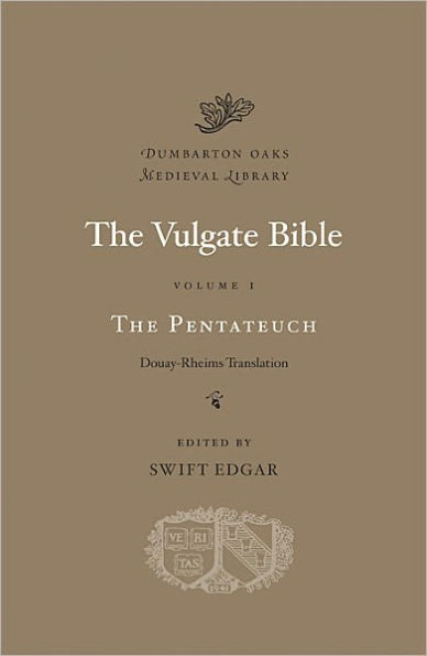The Vulgate Bible, Volume I: The Pentateuch: Douay-Rheims Translation