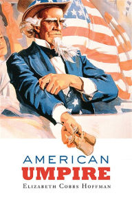 Title: American Umpire, Author: Elizabeth Cobbs Hoffman