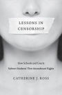 Lessons in Censorship: How Schools and Courts Subvert Students' First Amendment Rights