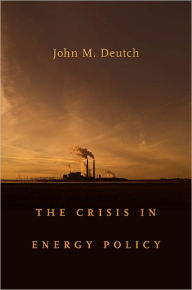 Title: The Crisis in Energy Policy, Author: John M. Deutch