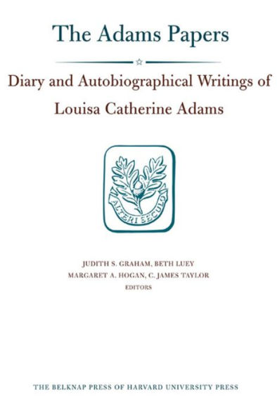 Diary and Autobiographical Writings of Louisa Catherine Adams, Volumes 1-2: 1778-1849