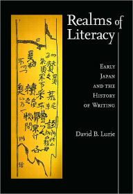 Title: Realms of Literacy: Early Japan and the History of Writing, Author: David B. Lurie