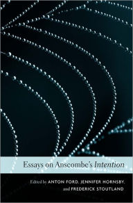 Title: Essays on Anscombe's <i>Intention</i>, Author: Anton Ford
