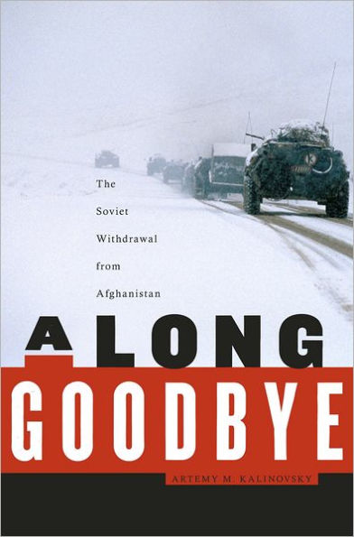 A Long Goodbye: The Soviet Withdrawal from Afghanistan
