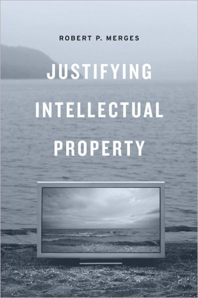 Justifying Intellectual Property