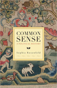 Title: Common Sense, Author: Sophia A. Rosenfeld