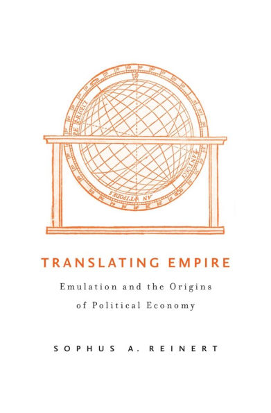 Translating Empire: Emulation and the Origins of Political Economy