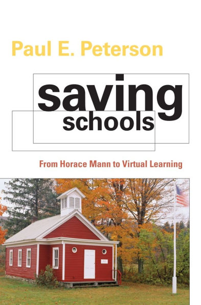 Saving Schools: From Horace Mann to Virtual Learning