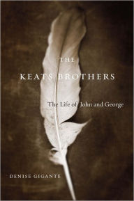 Title: The Keats Brothers: The Life of John and George, Author: Denise Gigante