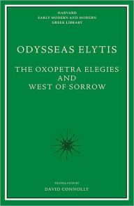 Title: <i>The Oxopetra Elegies</i> and <i>West of Sorrow</i>, Author: Odysseas Elytis
