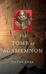 Title: The Tomb of Agamemnon, Author: Cathy Gere