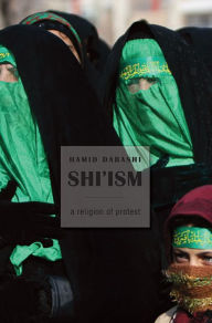 Title: Shi'ism: A Religion of Protest, Author: Hamid Dabashi