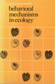 Title: Behavioral Mechanisms in Ecology, Author: Douglass H. Morse