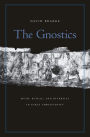 The Gnostics: Myth, Ritual, and Diversity in Early Christianity