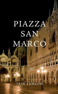 Title: Piazza San Marco, Author: Iain Fenlon
