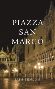 Title: Piazza San Marco, Author: Iain Fenlon