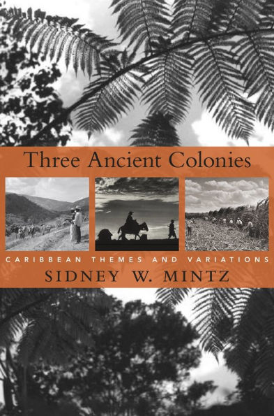Three Ancient Colonies: Caribbean Themes and Variations