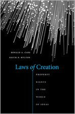 Title: Laws of Creation: Property Rights in the World of Ideas, Author: Ronald A. Cass