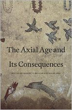 Title: The Axial Age and Its Consequences, Author: Robert N. Bellah