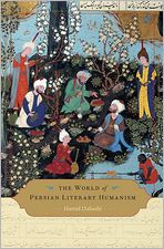 The World of Persian Literary Humanism