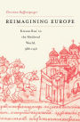 Reimagining Europe: Kievan Rus' in the Medieval World, 988-1146