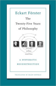 Title: The Twenty-Five Years of Philosophy: A Systematic Reconstruction, Author: Eckart Förster