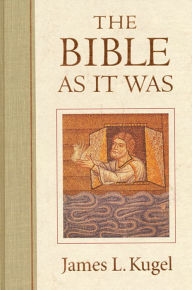 Title: The Bible As It Was, Author: James L. Kugel