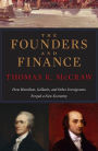 The Founders and Finance: How Hamilton, Gallatin, and Other Immigrants Forged a New Economy