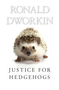 Title: Justice for Hedgehogs, Author: Ronald Dworkin