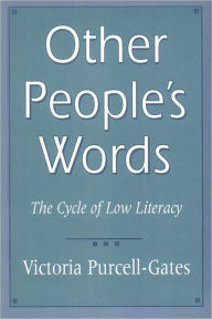 Title: Other People's Words: The Cycle of Low Literacy, Author: Victoria Purcell-Gates