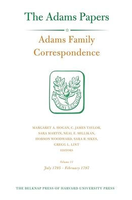 Adams Family Correspondence, Volume 11: July 1795-February 1797