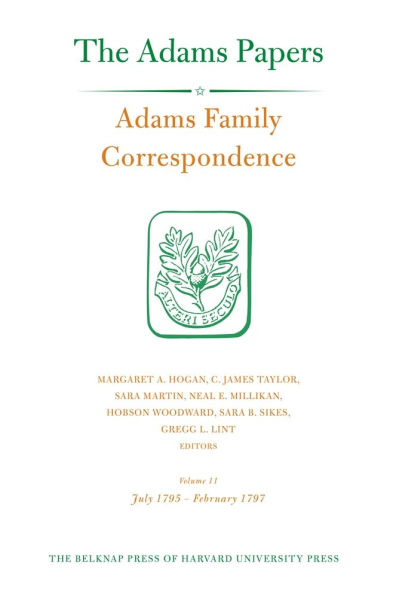 Adams Family Correspondence, Volume 11: July 1795-February 1797