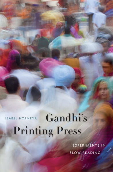 Gandhi's Printing Press: Experiments Slow Reading