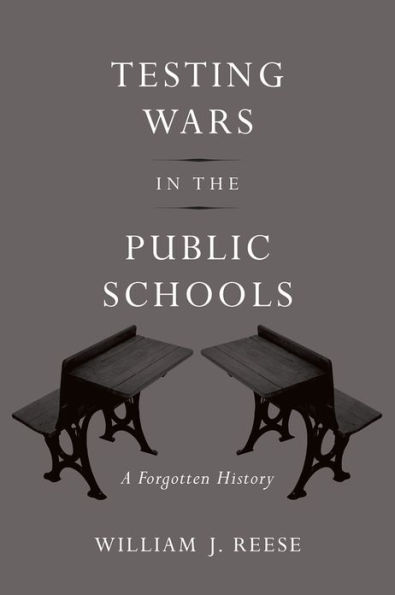 Testing Wars in the Public Schools: A Forgotten History